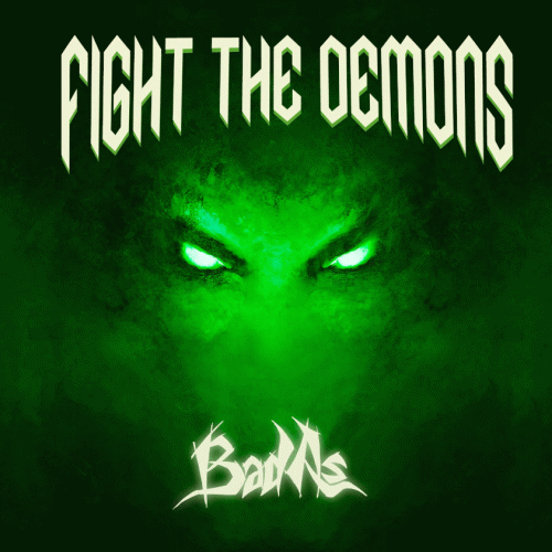 Bad As : Fight the Demons (Single)